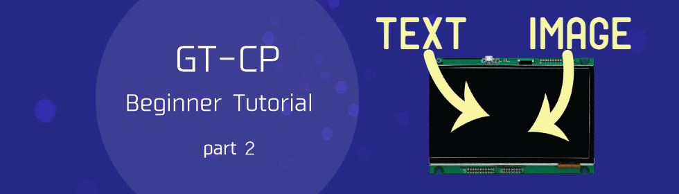Noritake GT-CP Tutorial | Part 2: Send Text and Image with GTOP